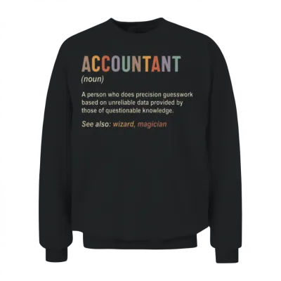 Accountant Definition Accounting Cpa Funny Unisex Sweatshirt - Black