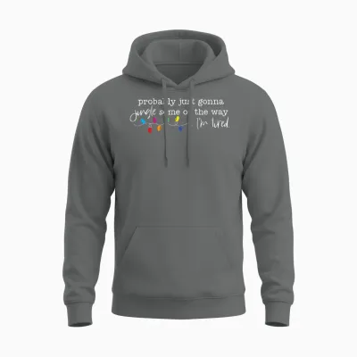 Funny Probably Just Gonna Jingle Some of the Way I'm Tired Unisex Hoodie - Graphite Heather
