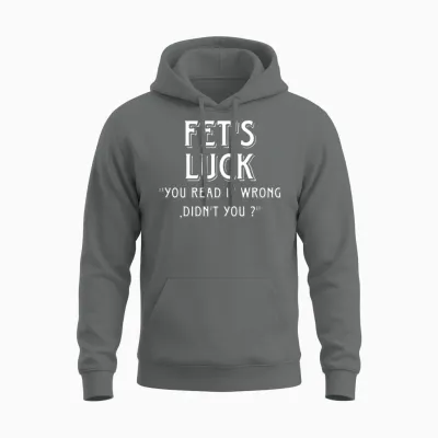 Fet’s Luck-Wordplay Quote Unisex Hoodie - Graphite Heather