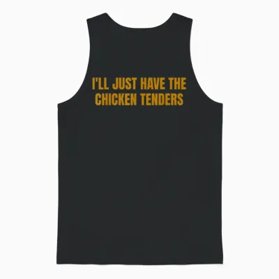 I'll Just Have the Chicken Tenders Funny Picky Eater Food Unisex Tank Top - Black