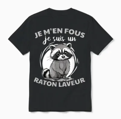 Je M'en Fous Je Suis Un Raccoon - Cute Raccoon T-Shirt, Black, S Unisex T-Shirt - Black
