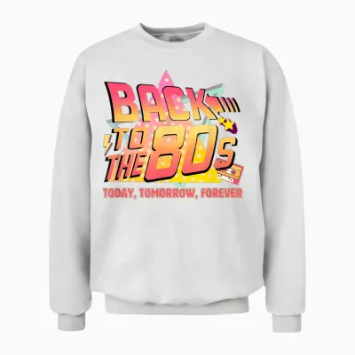 Back to the 80s Retro Vintage 80s Halloween Costume 80s Unisex Sweatshirt - White