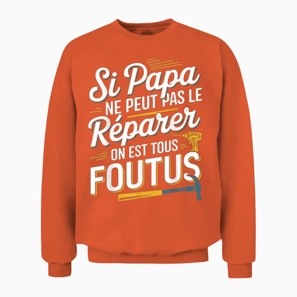 Si Papa Can't Fix It Funny Father's Day Unisex Sweatshirt in Orange