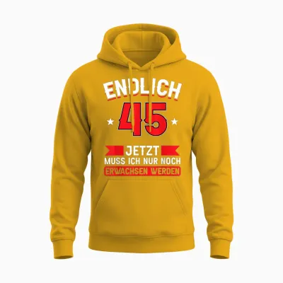 Endlich 45 - Jetzt Nur Noch Erwachsenwerden 45th Birthday T-Shirt [german Language], Black Unisex Hoodie - Gold