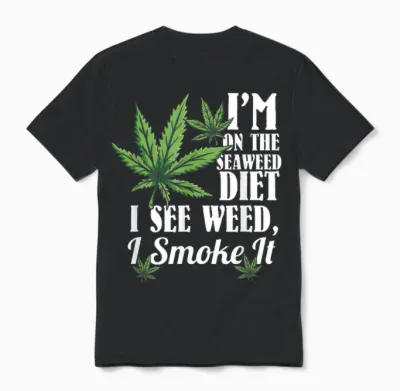 Marijuana Shirts, Funny Weed Stoner, See Weed Smoke It Unisex T-Shirt - Black