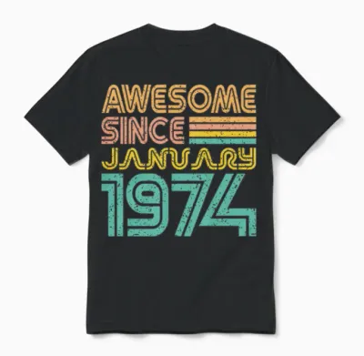 Awesome Since January 1974 Unisex T-Shirt - Black