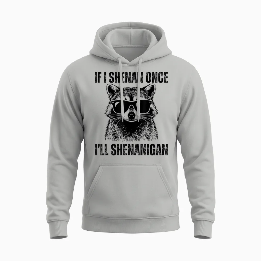If I Shenan Once I'll Shenanigan Raccoon St Patricks Day Unisex Hoodie in Ash
