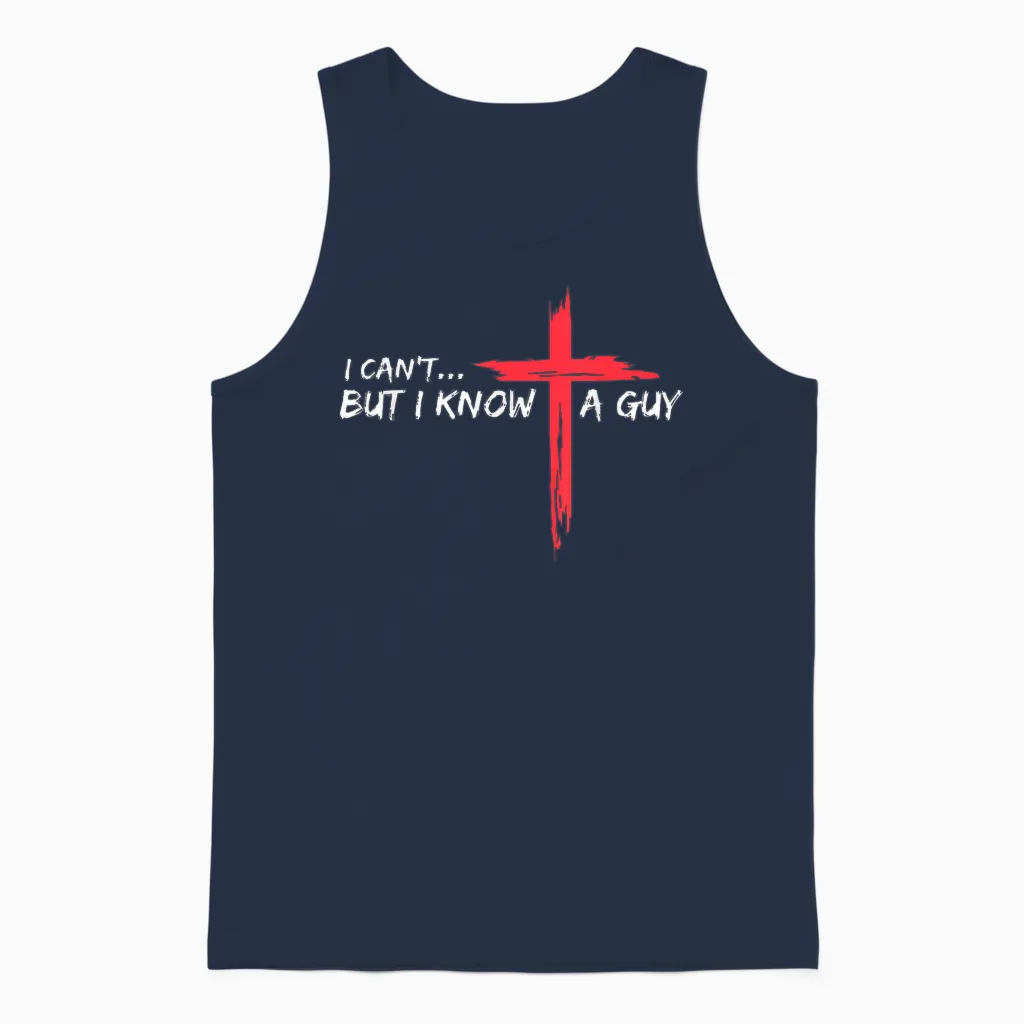I Can't but I Know a Guy Jesus Cross Funny Christian Unisex Tank Top in Navy