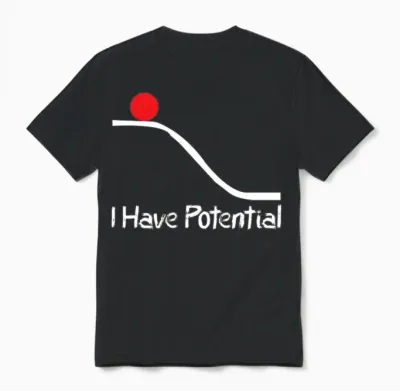 Physics I Have Potential Energy Funny Unisex T-Shirt - Black