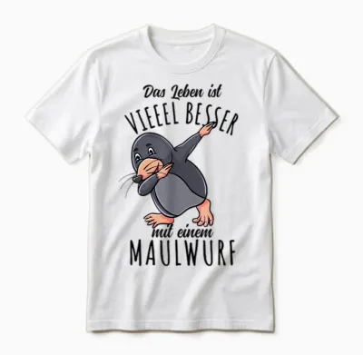 Das Leben Ist Besser Mit Einem Maulwurf Unisex T-Shirt - White