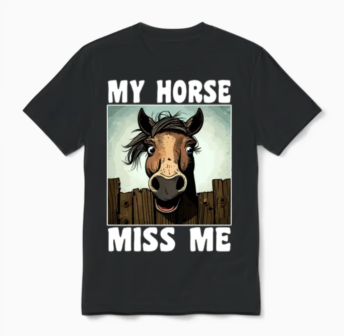 Funny Horse Saying Lovers Gift Unisex T-Shirt in Black