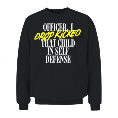 Officer I Drop Kicked T Child in Self Unisex Sweatshirt - Black
