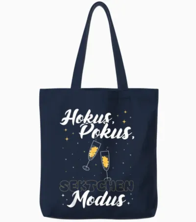 Hokus, Pokus Sektchen Modus! Sekt Spruch Prosecco Genießer Tote Bags - Navy