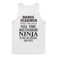 Dance Teacher — Teachers Unisex Tank Top - White – 1