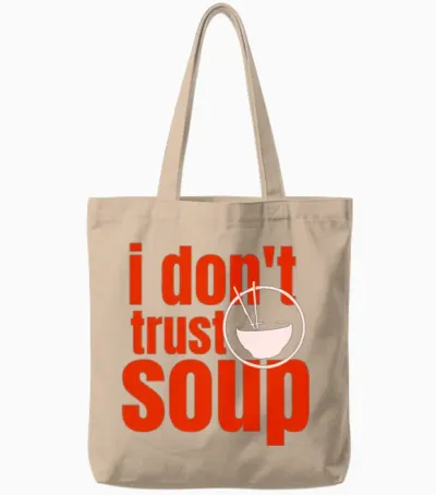 I Don't Trust Soup Movie Quotes Lover Soup Season Tote Bags - Natural