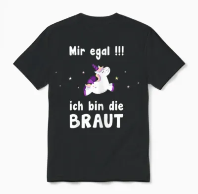 Women's Mir Eegal Ich Bin Die Braut Hen Party T-Shirt, Black Unisex T-Shirt - Black