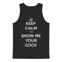 Keep Calm and Show Me Your Cock Unisex Tank Top - Black – 1