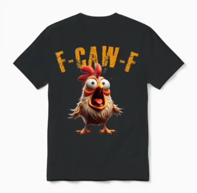 F-Caw-F Funny Chicken Scream Humour Unisex T-Shirt - Black