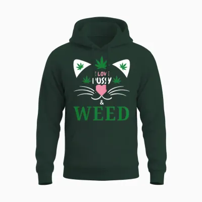 I Love Pussy and Weed Funny Cat Lovers and Pot Unisex Hoodie - Forest