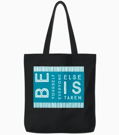 Be Yourself, Everyone Else Is Taken. Tote Bags - Black