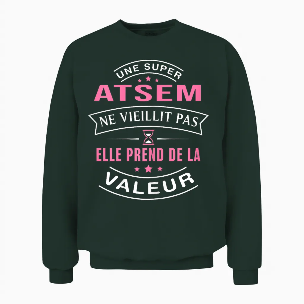 Une Super Atsem Ne Vieillit Pas Cadeau Atsem Unisex Sweatshirt in Forest