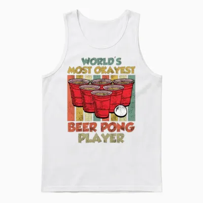 Worlds Most Ok Beer Pong Player Game Beer Pong Unisex Tank Top - White