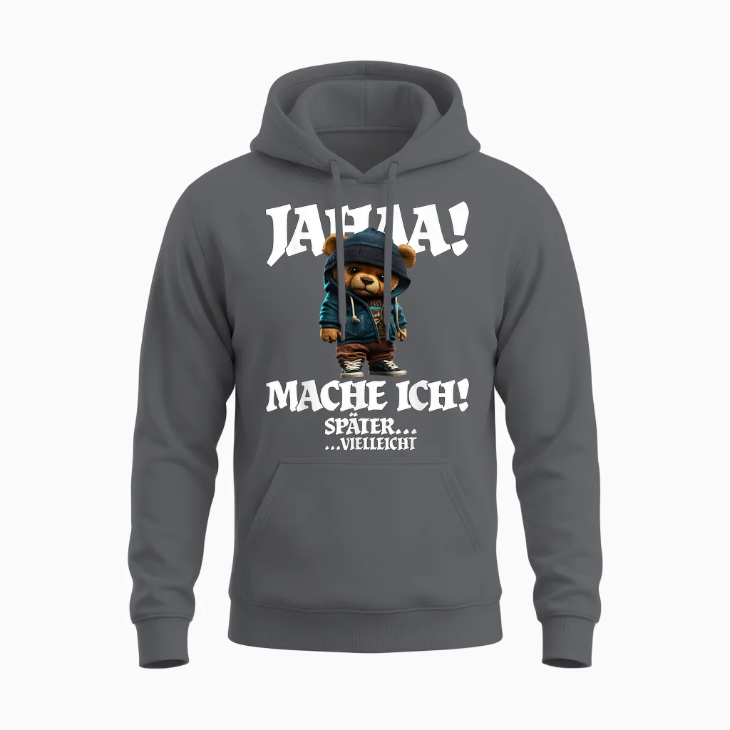 Jahaa Mache Ich Später Vielleicht Funny Teddy with Sayings T-Shirt, Black Unisex Hoodie in Charcoal