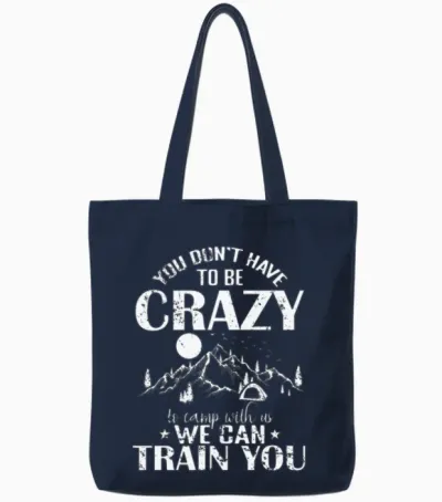 You Don't Have Crazy to Camp with Us Vacation Tote Bags - Navy