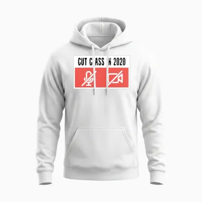 Cut Class in 2020 Funny Unisex Hoodie - White