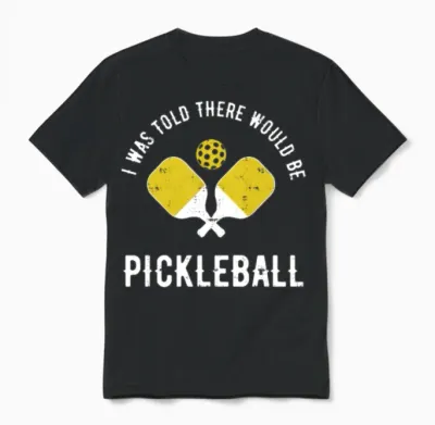 Was Told Pickleball Funny Dink Unisex T-Shirt - Black