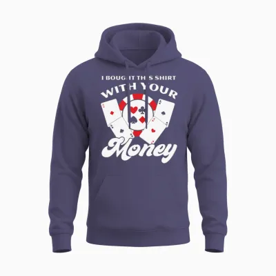 I Bought This with Your Money Funny Poker Unisex Hoodie - Heather Sport Dark Navy
