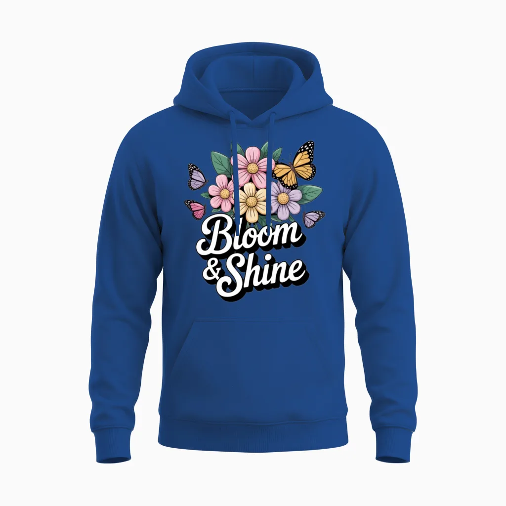 Bloom and Shine β Inspirational Quote Design Unisex Hoodie in Royal