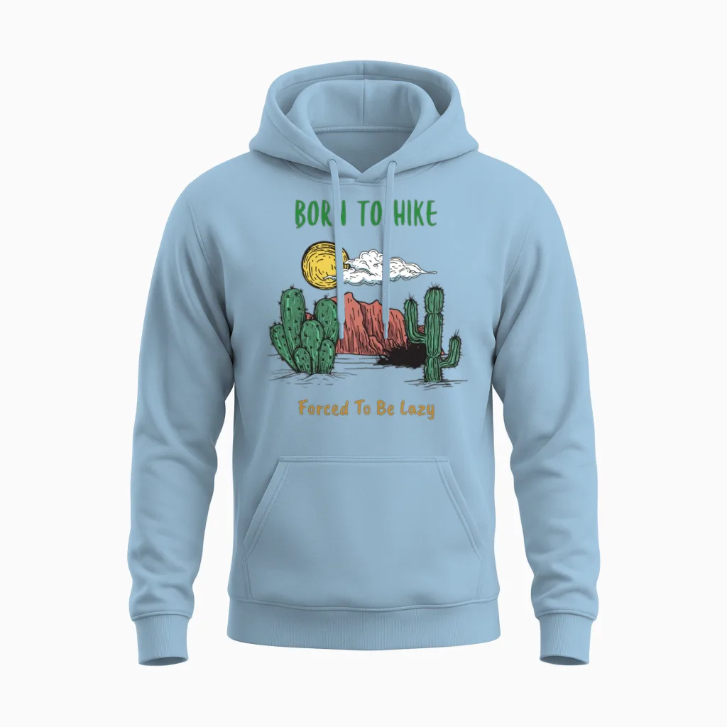 Born to Hike, Forced to Be Lazy Funny Unisex Hoodie in Light Blue