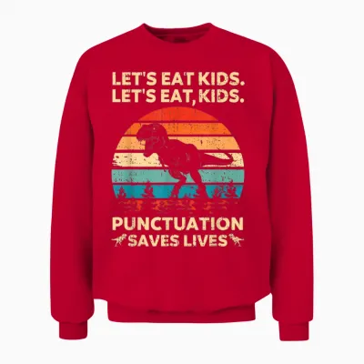 Let's Eat Kids Punctuation Saves Lives Funny Grammar Dino Unisex Sweatshirt - Red