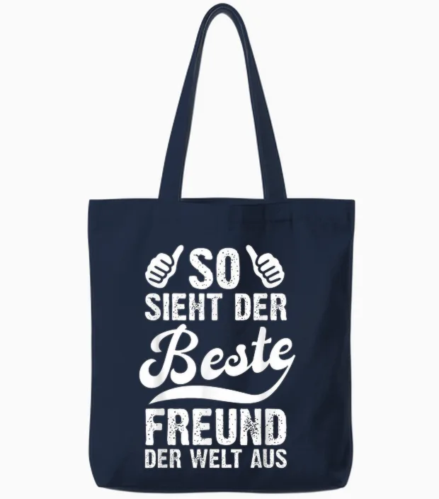 T-Shirt with German Text "so Sieht Der Beste Freund Der Welt Aus Lustig Freundschaft", Black Tote Bags in Navy