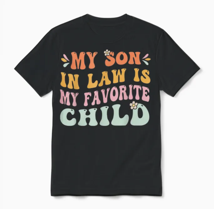 My Son in Law Is My Favorite Child, Funny Family Groovy Unisex T-Shirt in Black