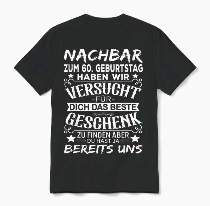 Nachbar 60 Geburtstag Mann Nachbarn 60 Jahre Männer Unisex T-Shirt in Black