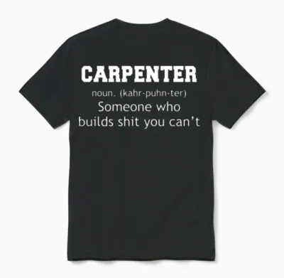Carpenter Someone Who Builds Shit You Can't Unisex T-Shirt - Black