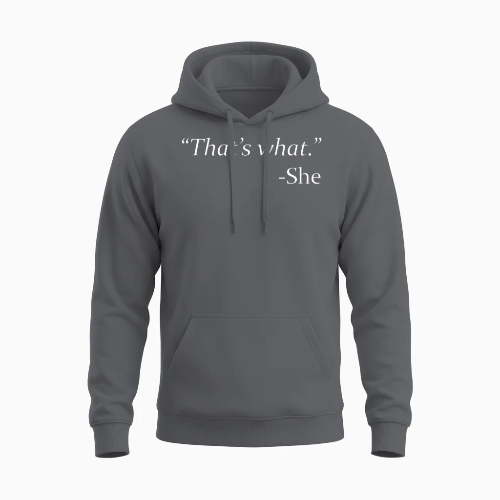 That's What - She Unisex Hoodie in Charcoal