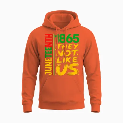 They Don't Like Us Juneteenth 1865 Pride Black History Unisex Hoodie - Orange