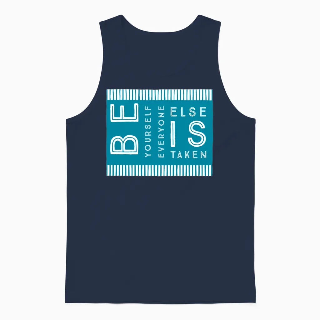 Be Yourself, Everyone Else Is Taken. Unisex Tank Top in Navy