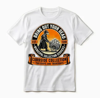 Plague Doctor Bring Out Your Dead Est 1348 Municipal Unisex T-Shirt - White