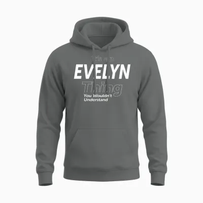 It's an Evelyn Thing - Name Evelyn Unisex Hoodie - Graphite Heather