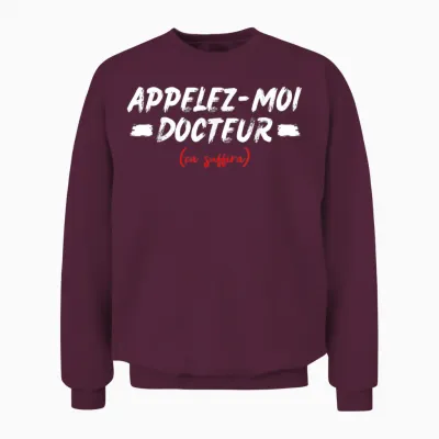 Call Me Doctor Humor Medicine Doctor Keeping Funny Dad T-Shirt, Black, S Unisex Sweatshirt - Maroon