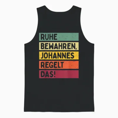 Ruhe Bewahren Johannes Regelt Das Spruch in Retro Farben Unisex Tank Top - Black