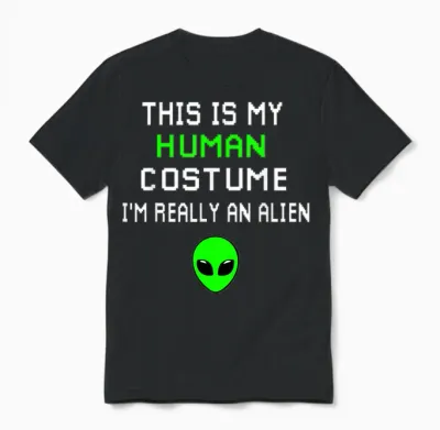 Weird Funny This Is My Human Costume I'm Really an Alien Unisex T-Shirt - Black