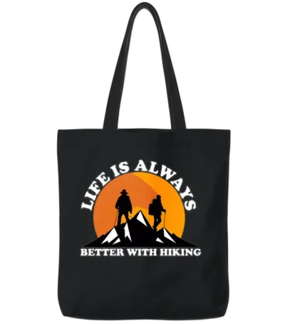 Life Is Always Better with Hiking Tote Bags - Black