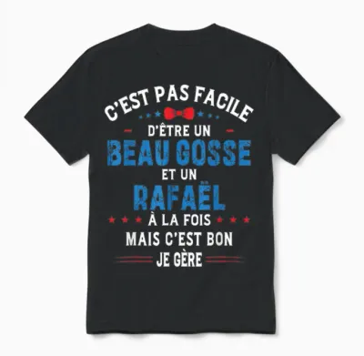 Funny Christmas Gift for Man Handsome Gosse Rafaël Humour Unisex T-Shirt - Black
