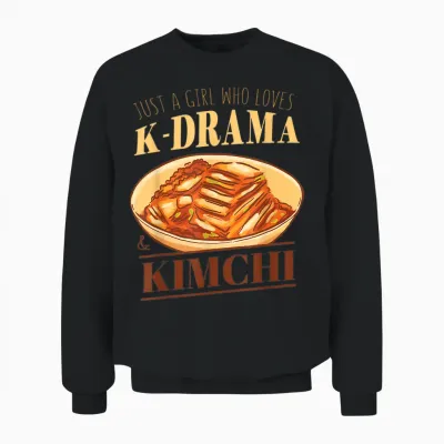 Mädchen Liebt Kimchi Und Koreanisches Drama Korea K-Pop Love K-Drama Unisex Sweatshirt - Black