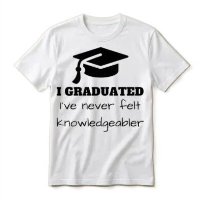 Funny University Graduate School Graduation Gift Unisex T-Shirt - White